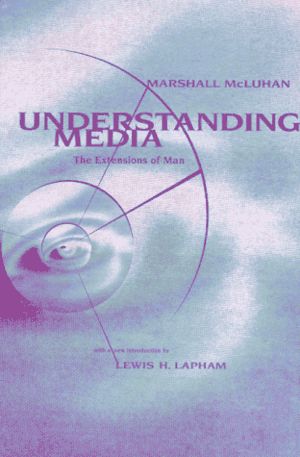 Cover for Understanding Media by Marshall McLuhan